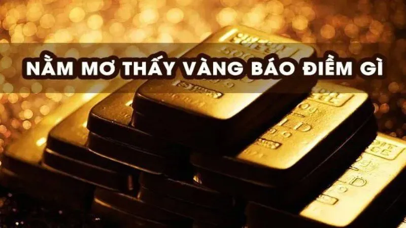 Nằm mơ thấy nhặt được vàng